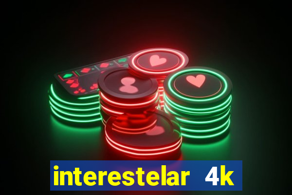 interestelar 4k dublado torrent